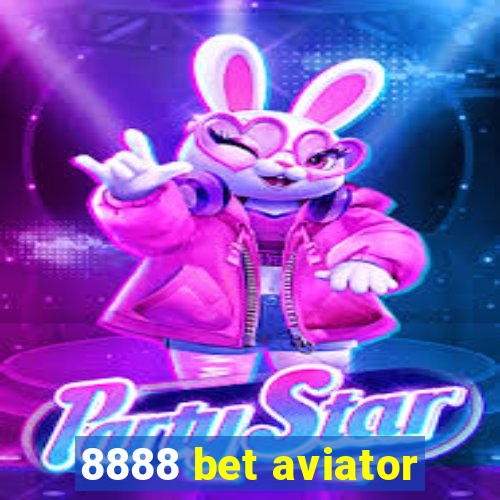 8888 bet aviator